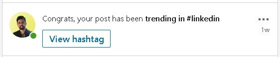 Congrats, your post has been trending in Hashtag #LinkedIn